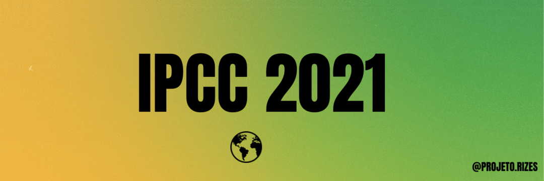 Relatório IPCC sobre aquecimento global 2021: