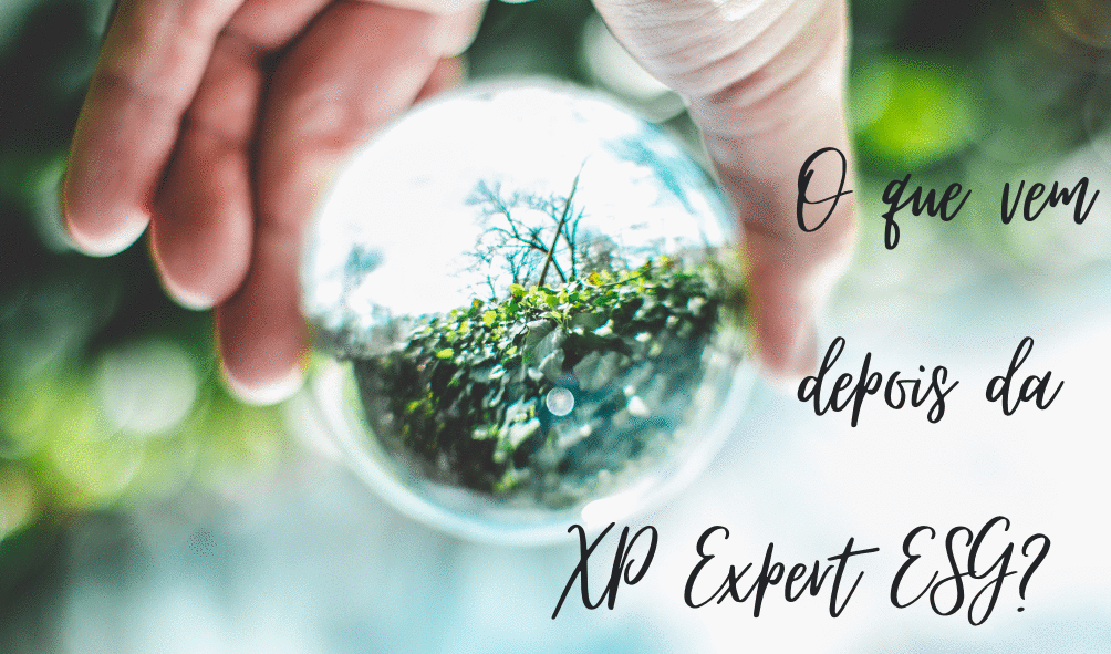 O que vem depois da XP Expert ESG?